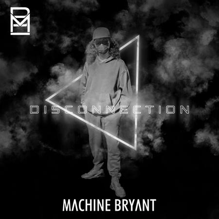 Machine Bryant - Disconnection (9 August 2024)